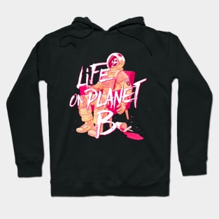 Life on Planet B Hoodie